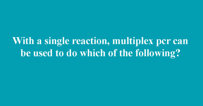 with a single reaction, multiplex pcr can be used to do which of the following?