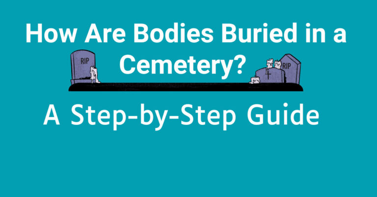 How Are Bodies Buried in a Cemetery?