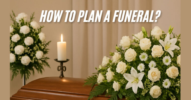 How to Plan a Funeral?