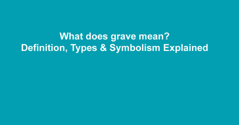 What Does Grave Mean?