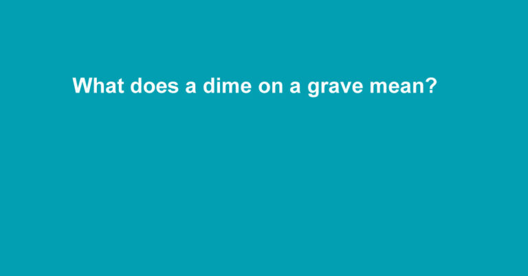 What does a dime on a grave mean?
