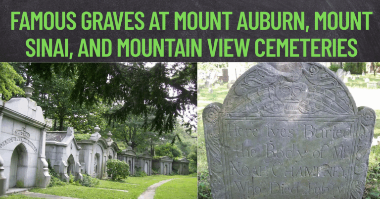 Famous Graves at Mount Auburn, Mount Sinai, and Mountain View Cemeteries